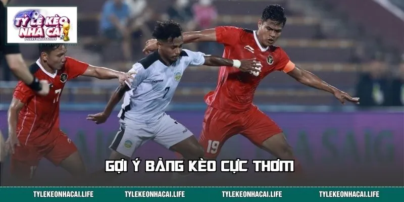 Gợi ý bảng kèo cực thơm 