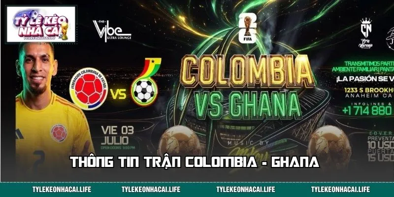 Thông tin trận Colombia - Ghana 