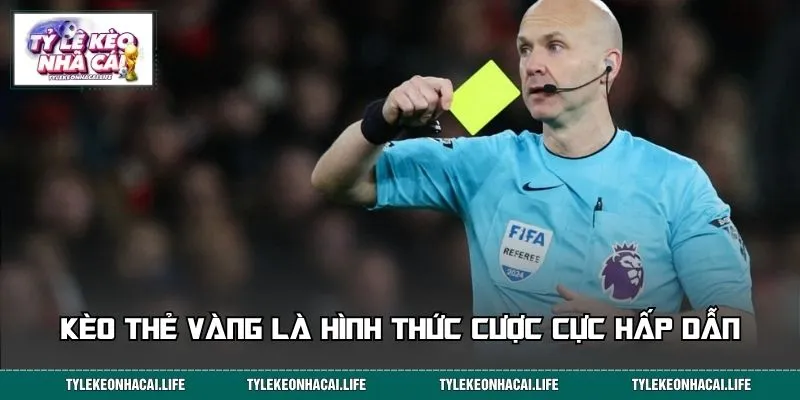 Kèo thẻ vàng là hình thức cược cực hấp dẫn